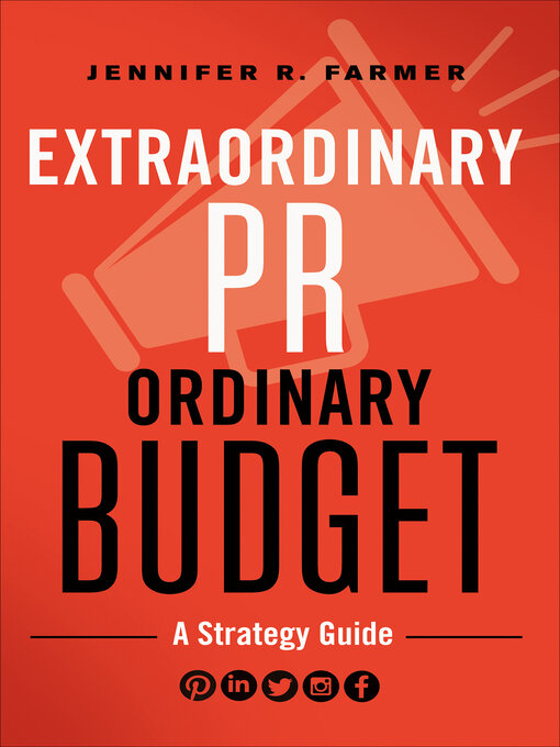 Title details for Extraordinary PR, Ordinary Budget by Jennifer R Farmer - Available